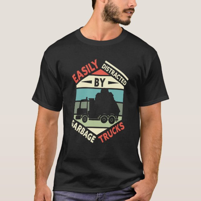 Easily Distracted by Garbage Trucks Trash Collecto T-Shirt (Front)
