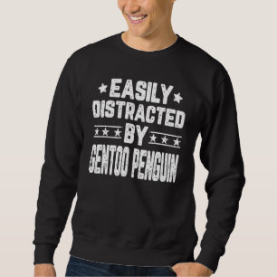 Easily Distracted By Gentoo Penguin Penguin Sweatshirt
