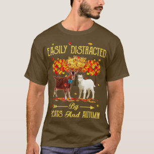 Easily Distracted By Goats And Autumn Fall Season  T-Shirt