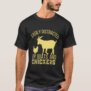 Easily Distracted By Goats And Chickens Funny Chic T-Shirt