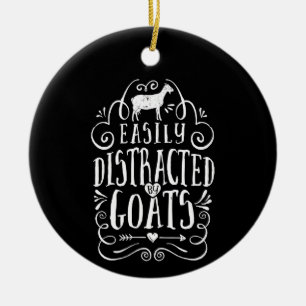 Easily Distracted By Goats Funny Goat Lover Gifts Ceramic Ornament