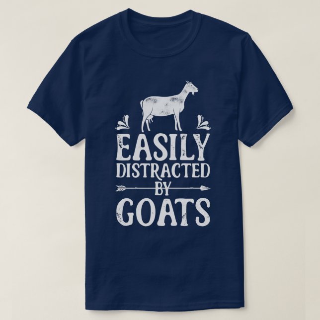 Easily Distracted By Goats Funny Goat Lover Gifts T-Shirt (Design Front)