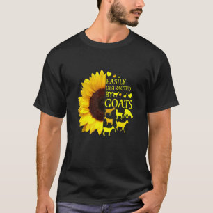 Easily Distracted By Goats Sunflower For Goats T-Shirt