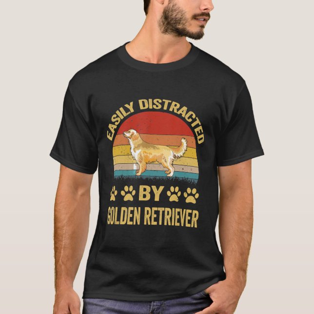 Easily Distracted By Golden Retriever For Golden T-Shirt (Front)