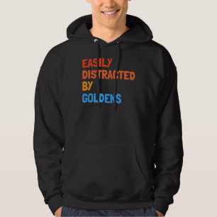 Easily Distracted By Goldens Funny Golden Retrieve Hoodie