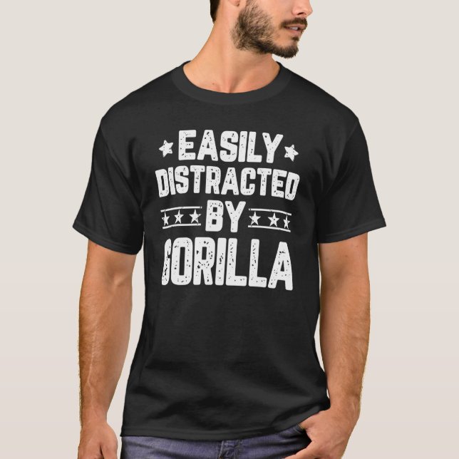 Easily Distracted By Gorilla   Animal Gorilla T-Shirt (Front)