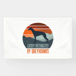 Easily Distracted By Greyhounds Dog Walking Banner