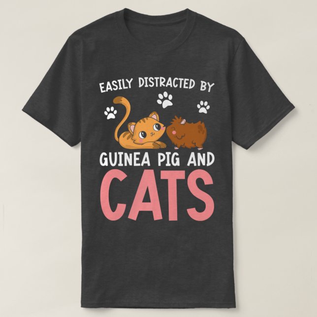 Easily Distracted By Guinea Pig And Cats Meow Pet  T-Shirt (Design Front)