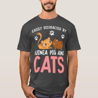 Easily Distracted By Guinea Pig And Cats Meow Pet  T-Shirt