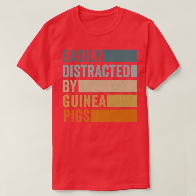 Easily Distracted By Guinea Pigs141 T-Shirt (Design Front)