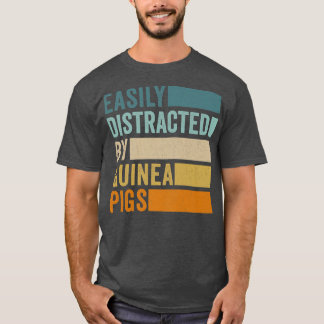 Easily Distracted By Guinea Pigs145 T-Shirt