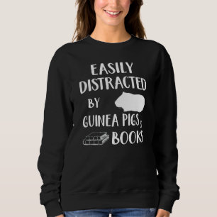 Easily Distracted By Guinea Pigs And Books Sweatshirt