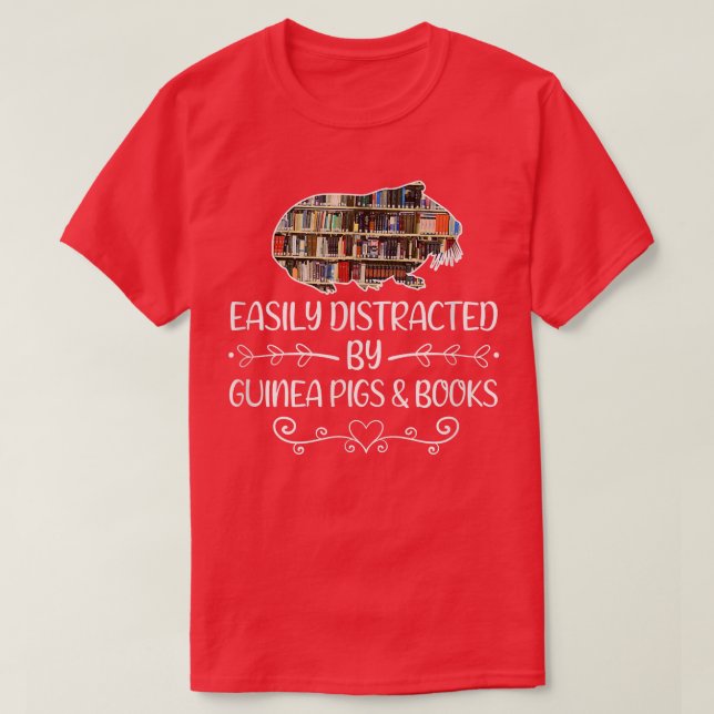 Easily distracted by guinea pigs and books T-Shirt (Design Front)