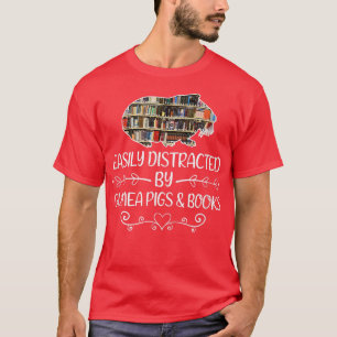 Easily distracted by guinea pigs and books T-Shirt