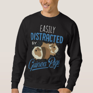 Easily Distracted By Guinea Pigs Guinea Pigs Sweatshirt