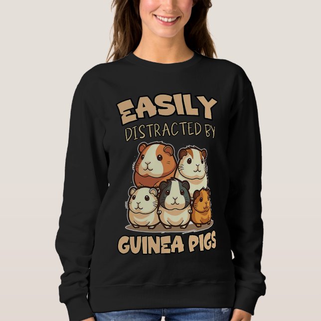 Easily Distracted By Guinea Pigs Joke Sweatshirt (Front)