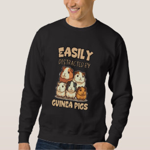 Easily Distracted By Guinea Pigs Joke Sweatshirt