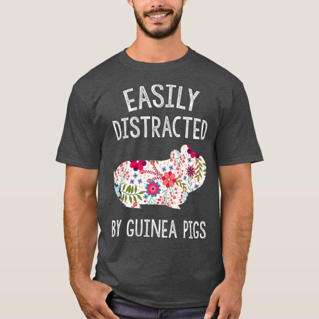 Easily Distracted By Guinea Pigs  Piggie Lover T-Shirt (Front)