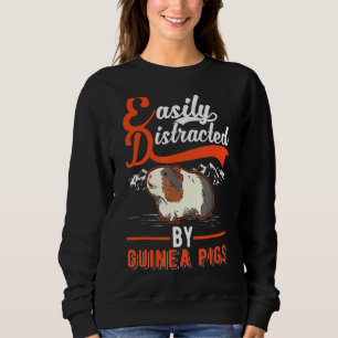 Easily Distracted By Guinea Pigs Sweatshirt