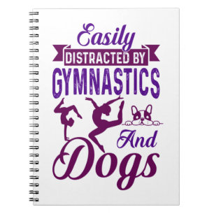 Easily Distracted By Gymnastics and Dogs Notebook