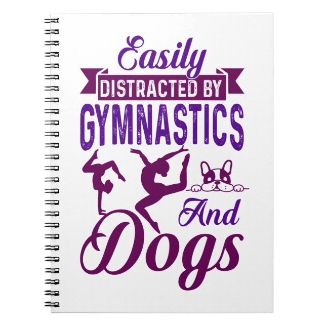 Easily Distracted By Gymnastics and Dogs Notebook (Front)