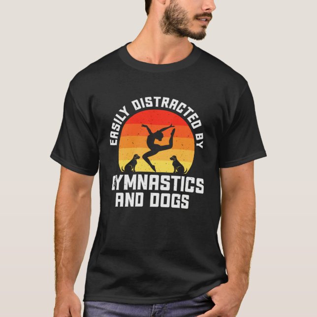 Easily Distracted By Gymnastics And Dogs T-Shirt (Front)