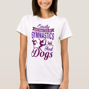 Easily Distracted By Gymnastics and Dogs T-Shirt
