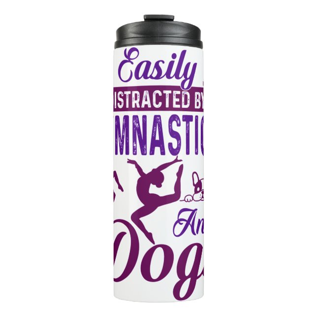 Easily Distracted By Gymnastics and Dogs Thermal Tumbler (Front)