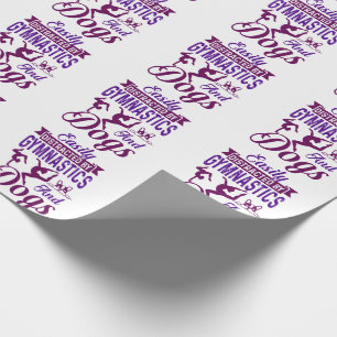 Easily Distracted By Gymnastics and Dogs Wrapping Paper