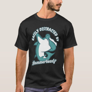 Easily Distracted By Hammerheads Hammerhead Sharks T-Shirt
