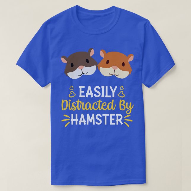 Easily Distracted By Hamster T-Shirt (Design Front)