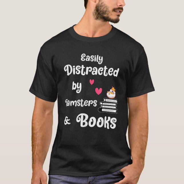 Easily Distracted By Hamsters Books Hamster Book T-Shirt (Front)