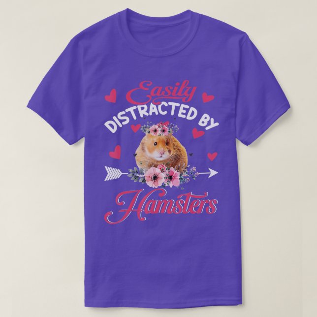 Easily Distracted By Hamsters Cute Floral Flower H T-Shirt (Design Front)
