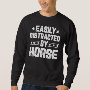 Easily Distracted By Horse Equestrian Horse Racer Sweatshirt
