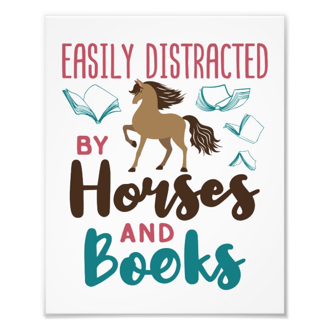 Easily Distracted by Horses and Books Photo Print (Front)