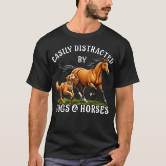 Easily Distracted By Horses And Dogs Women Girls E T-Shirt