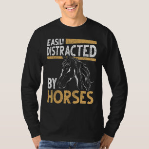 Easily Distracted By Horses Horse Riding Equestria T-Shirt