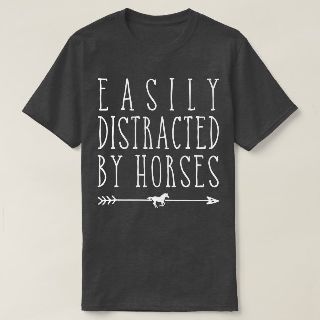 Easily Distracted By Horses Horse Riding Racing Eq T-Shirt (Design Front)