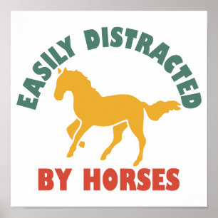 Easily Distracted By Horses Poster