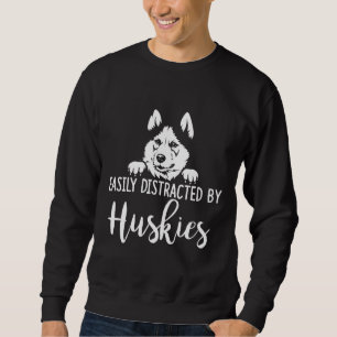 Easily Distracted By Huskies Siberian Husky Appar Sweatshirt
