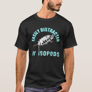 Easily Distracted By Isopods Dairy Cow Pill Bug T-Shirt