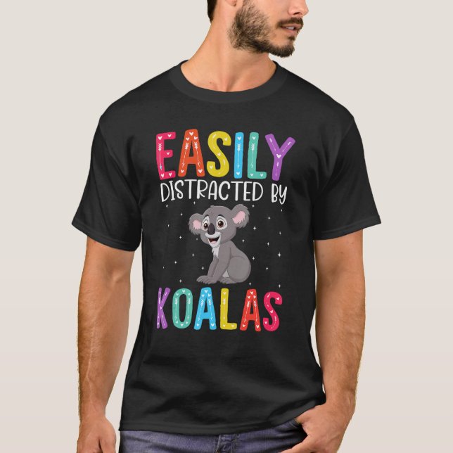 Easily Distracted By Koalas  Koala T-Shirt (Front)