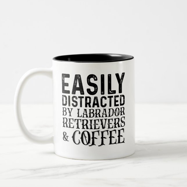 Easily Distracted By Labrador Retrievers And Coffe Two-Tone Coffee Mug (Left)