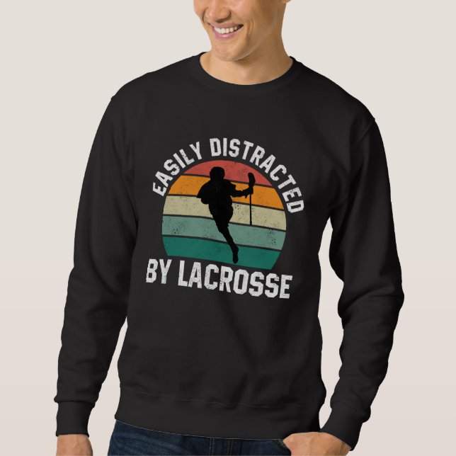 Easily Distracted By Lacrosse  Coach Player Sports Sweatshirt (Front)