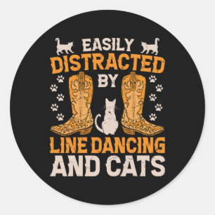 Easily Distracted By Line Dancing And Cats Classic Round Sticker