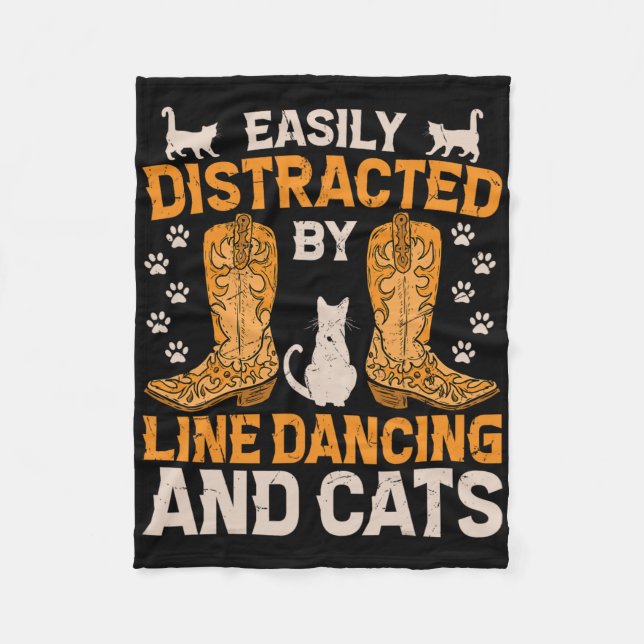 Easily Distracted By Line Dancing And Cats  Fleece Blanket (Front)