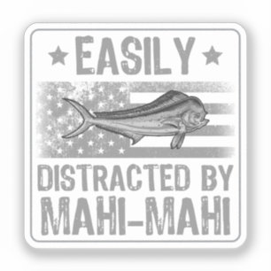 Easily Distracted by Mahi Mahi, Fishermen US Flag