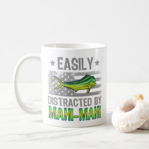 Easily Distracted by Mahi Mahi, Fishermen US Flag Coffee Mug