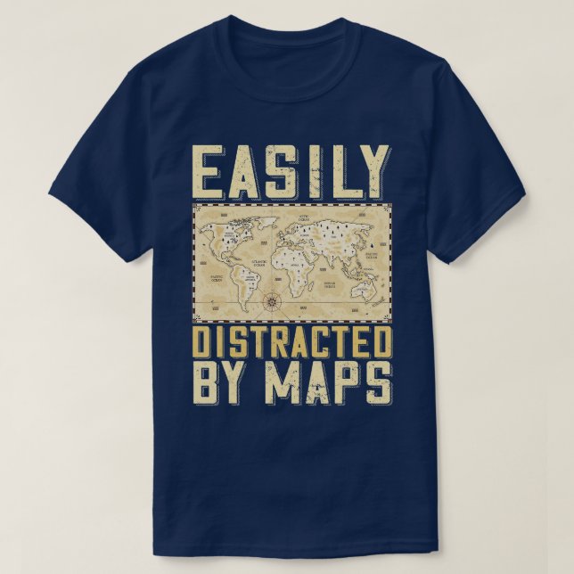 Easily Distracted By Maps Funny Geography Teacher  T-Shirt (Design Front)