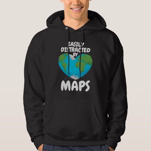 Easily Distracted By Maps Geography Teacher  1 Hoodie (Front)